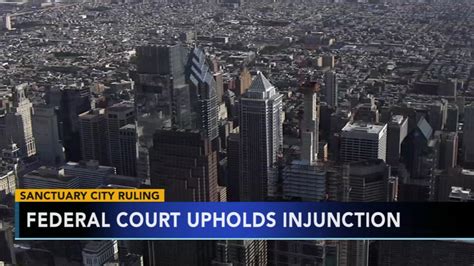 Court Sides With Sanctuary Cities In Fight Over Grants 6abc Philadelphia