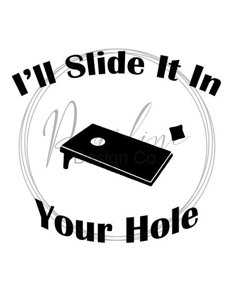 Ill Slide It In Your Hole Funny Cornhole Svg Image Etsy Funny