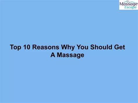 Ppt Top 10 Reasons Why You Should Get A Massage Powerpoint Presentation Id 10901745