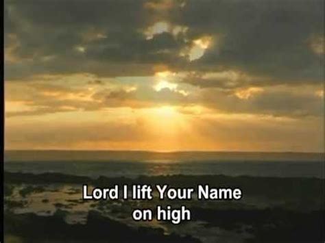 Simple worship video we use at church i do not own the songs or the lyrics ! Lord I Lift Your Name On High - Rick Founds - YouTube