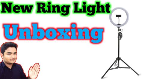 New Ring Light Unboxing How To Set A Ring Light Best Ring Light