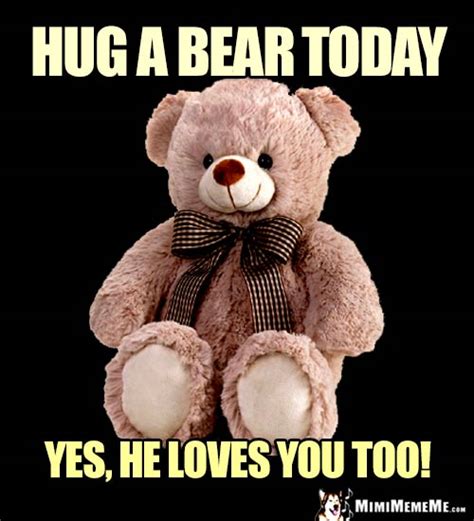 Humorous Bears Big Bear Hugs Funny Teddy Bear Wisdom Best Friend