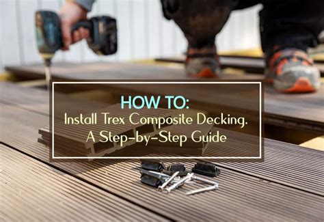 How To Install Trex Composite Decking Step By Step Guide