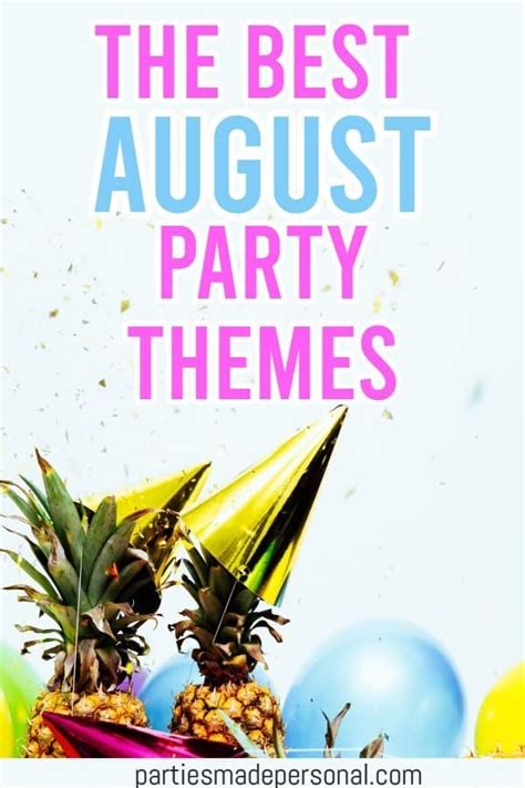 Best August Party Themes 14 Ideas To Inspire Your August Party