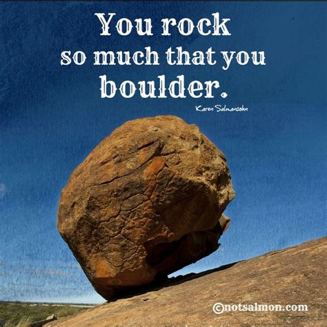 You Rock So Much That You Boulder Karen Salmansohn You Rock Rock Meme