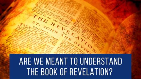 Are We Meant To Understand The Book Of Revelation Who Is The Book Of
