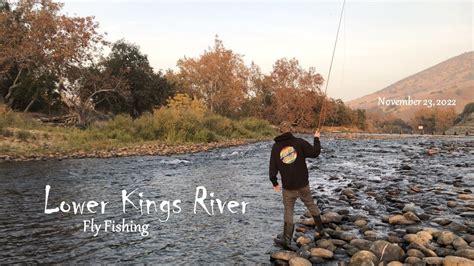 Fly Fishing Lower Kings River Youtube