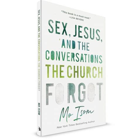 Sex Jesus And The Conversations The Church Forgot Mo Isom