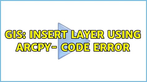 GIS Insert Layer Using Arcpy Code Error YouTube
