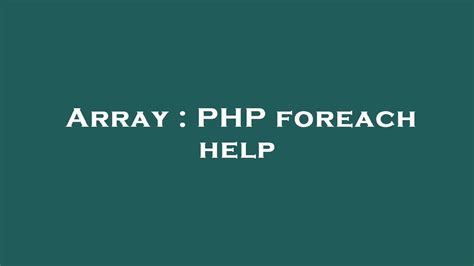Array Php Foreach Help Youtube