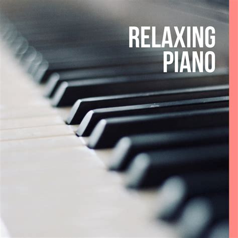 Relaxing Piano 15 Beautiful Instrumental Songs Jazz Relaxation