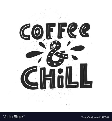 Coffee And Chill Lettering Royalty Free Vector Image