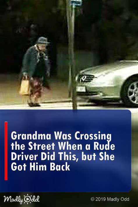 Grandma Was Crossing The Street When A Rude Driver Did This But She Got Him Back Prank