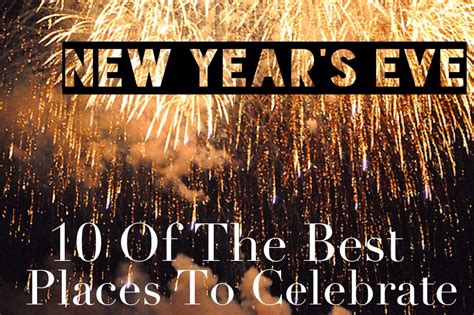 10 Of The Best Places To Celebrate New Years Eve