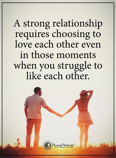 Relationship Quotes A Strong Relationship Requires Choosing To Love