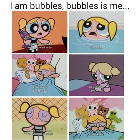 I Am Bubbles Xd Powerpuff Girls Bubbles Pinterest Powerpuff Girls Funny Memes And Memes