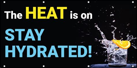 The Heat Is On Stay Hydrated Water Banner Creative Safety Supply