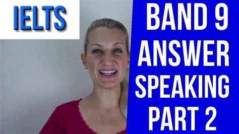 How To Score Band 9 In Ielts Speaking Part 2 Youtube