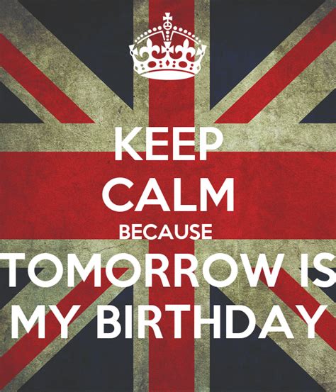 Keep Calm Because Tomorrow Is My Birthday Poster Gabop Keep Calm O