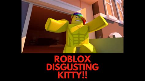 New The Disgusting Roblox Kitty Roblox Beastgamer Youtube