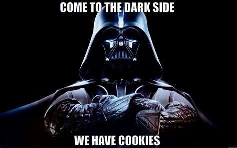 Come To The Dark Side We Have Cookies Wallpapers Wallpaper Cave