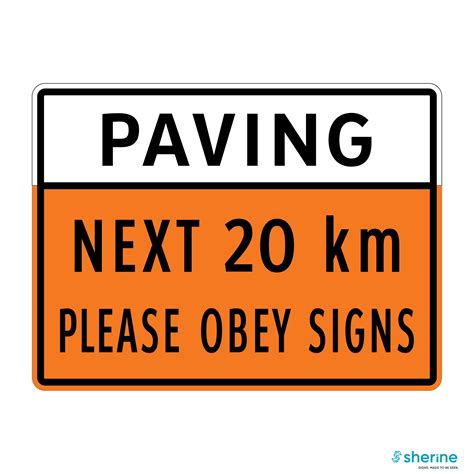 Paving Next Xx Km Please Obey Signs Traffic Signs Construction