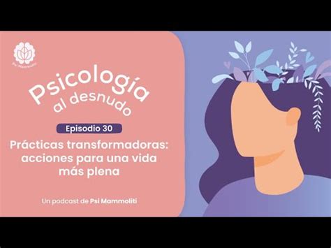 Prácticas que pueden cambiar tu vida Psicología al desnudo Ep Podcast de psi