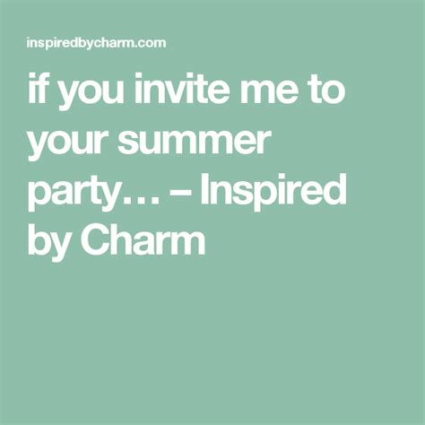 If You Invite Me To Your Summer Party Inspired By Charm Summer
