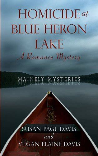 Homicide At Blue Heron Lake Mainely Murder Mysteries No 1 Susan Page Davis Megan Elaine