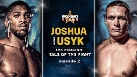 Anthony Joshua Vs Oleksandr Usyk 2 Tale Of The Fight Episode 2