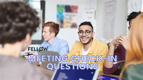 30 Interesting Meeting Check In Questions For Every Meeting Type Fellow