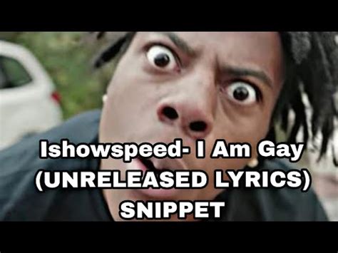 Ishowspeed I Am Gay UNRELEASED LYRICS SNIPPET YouTube