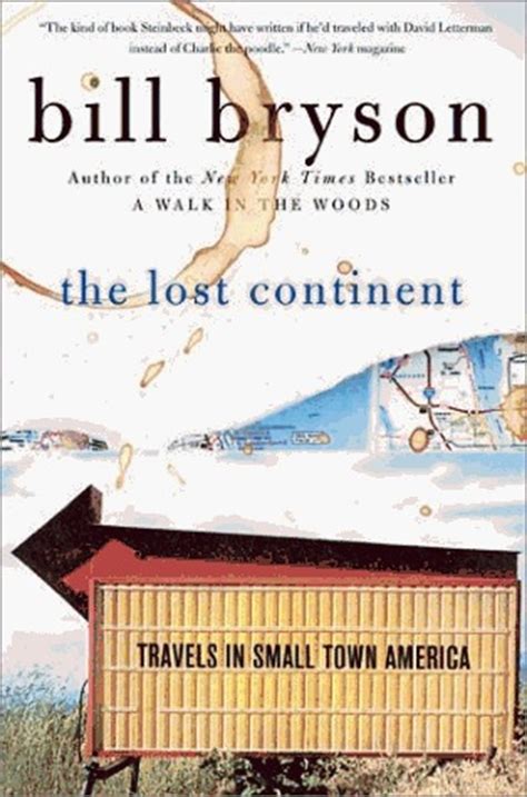 The lost continent is no exception. The Lost Continent: Travels in Small Town America by Bill Bryson