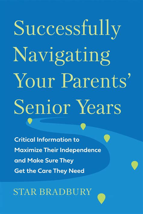 Successfully Navigating Your Parents Senior Years Benbella Books