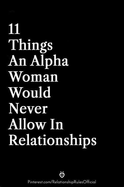 11 Things An Alpha Woman Would Never Allow In Relationships Alpha