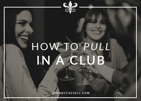 how to pull in a club johnny cassell