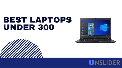 Best Laptops Under 300 In 2022 Comparison And Reviews Unslider