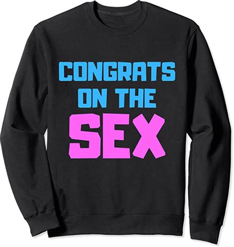 Congrats On The Sex Funny Gender Reveal Party Sweatshirt