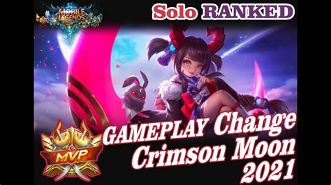 Change Crimson Moon Gameplay 2021 ~ Mobile Legends ~ Mlbb Youtube