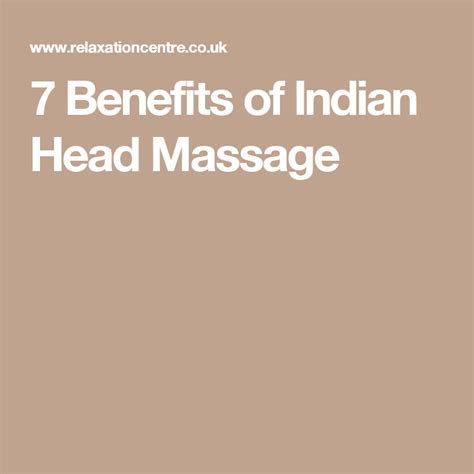 7 Benefits Of Indian Head Massage Indian Head Headed Benefit Massage Thoughts Massage
