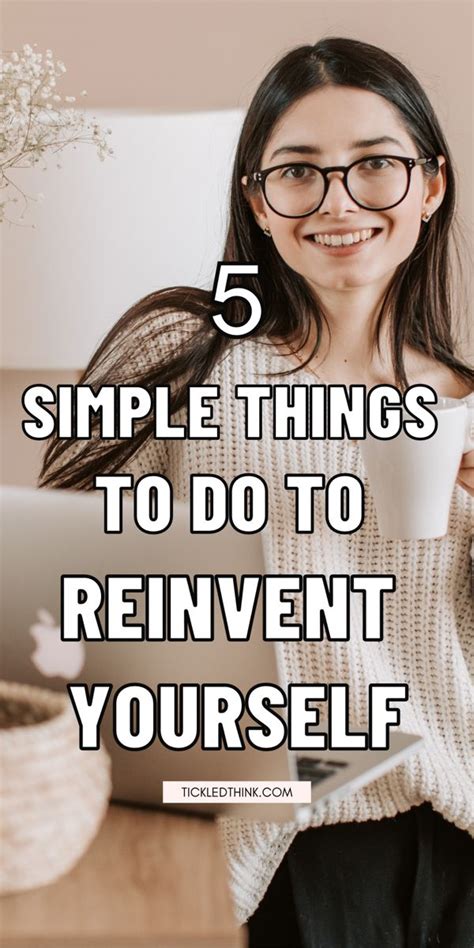 How To Reinvent Yourself And Change Your Life Artofit