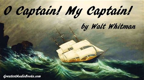 From 1867 the poem was included in the 1867 and subsequent editions of leaves of grass. O CAPTAIN! MY CAPTAIN! by Walt Whitman - FULL AudioBook ...