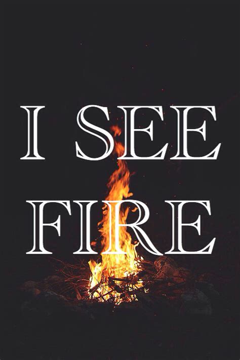 Ed Sheeran I See Fire Tekst - Ed Sheeran- I see fire ☺. ☺ | I see fire, Fire, Lyrics