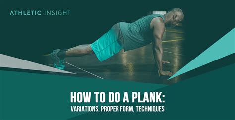 How To Do Plank Variations Proper Form Techniques Athletic Insight