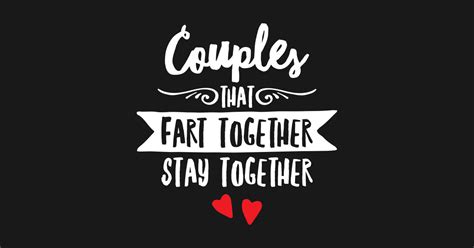 Couples That Fart Together Stay Together Couple T Shirt Teepublic