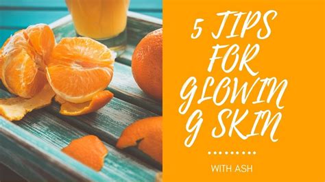5 Great Tips For Glowing Skin Youtube