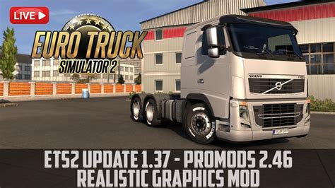 Ets2 Update 137 Promods 246 And Realistic Graphic Mod Euro Truck
