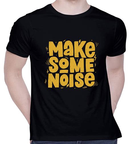 Creativit Graphic Printed T Shirt For Unisex Make Some Noise Tshirt
