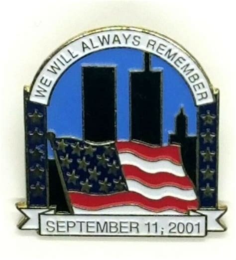 We Will Always Remember September 11 2001 Lapel Pin Twin