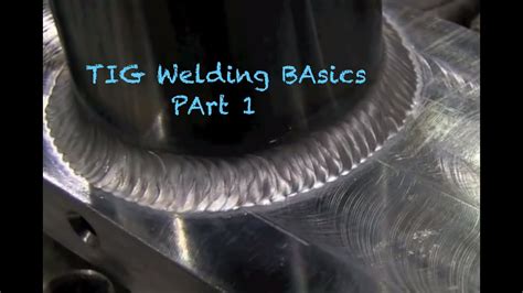 Tig Welding Basics Overview Youtube